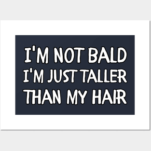 funny barber I'm not bald I'm just taller than my hair Posters and Art